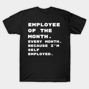 Employee of the Month Every Month T-Shirt